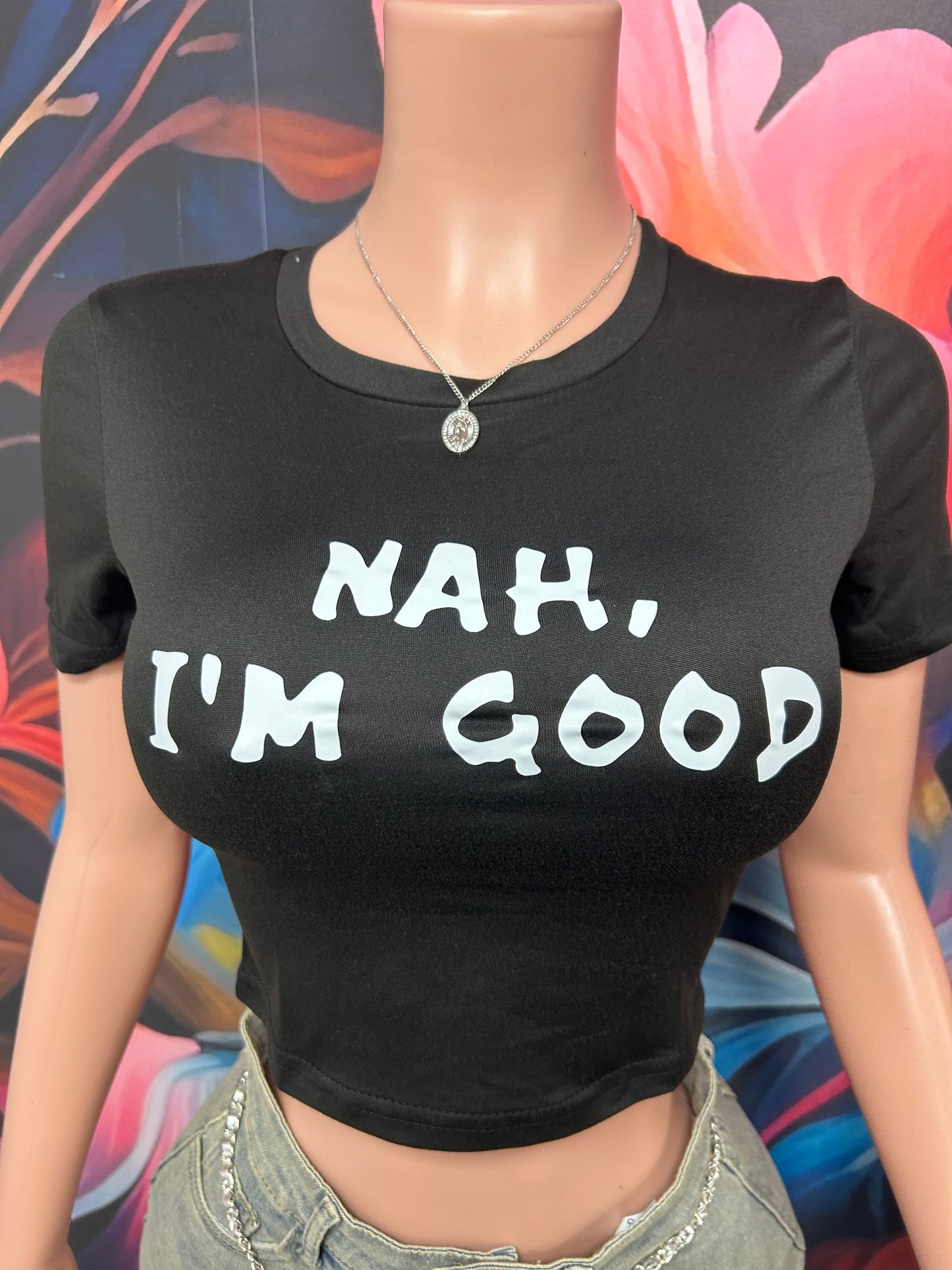 Nah Im Good Tee